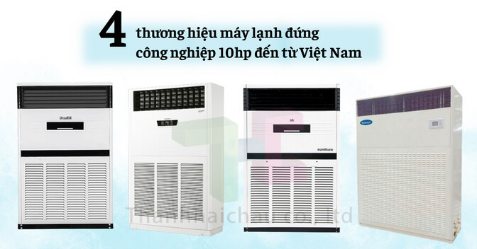 List 4 thương hiệu máy lạnh đứng công nghiệp 10hp đến từ Việt Nam
