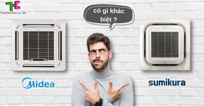 Máy lạnh âm trần Midea và máy lạnh âm trần Sumikura có gì khác biệt?