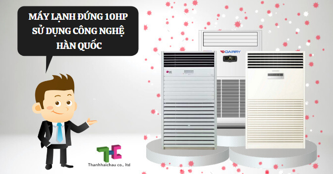 Các thương hiệu máy lạnh đứng 10hp sử dụng công nghệ Hàn Quốc