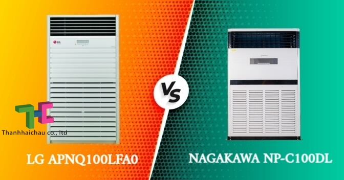 Chọn máy lạnh tủ đứng LG 10HP hay Nagakawa 10HP?