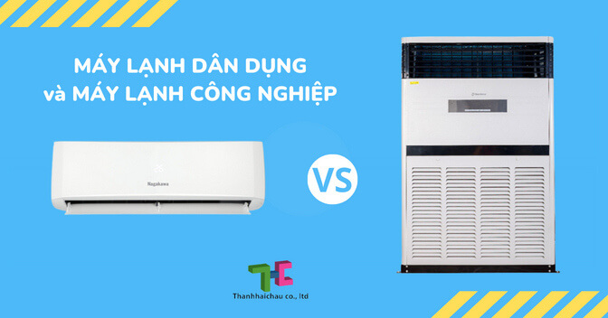 Sự khác biệt giữa máy lạnh dân dụng và máy lạnh công nghiệp
