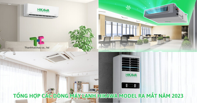 Tổng hợp các dòng máy lạnh Hikawa model ra mắt năm 2023
