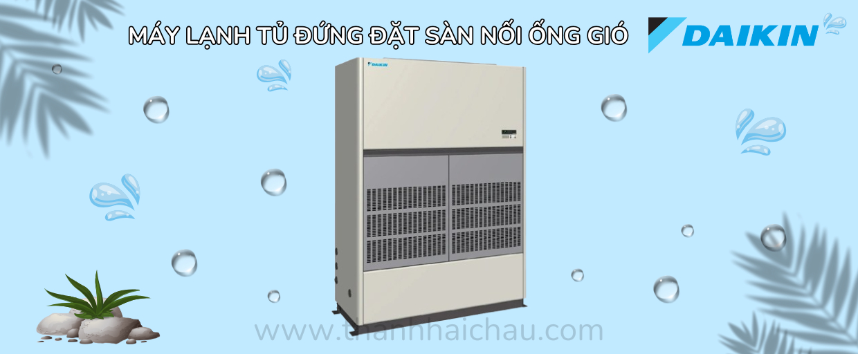 Máy lạnh công nghiệp Daikin loại tủ đứng đặt sàn nối ống gió